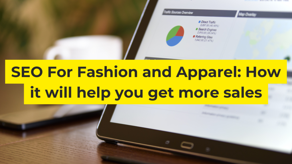 SEO For Fashion and Apparel: How it will help you get more sales